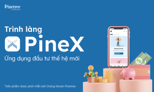 Pinetree ra mắt PineX- Ứng dụng đầu tư chứng khoán thông minh thế hệ mới